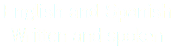 English and Spanish
Written and spoken