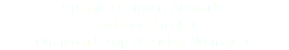 Graphic Designer, Artworks and model maker
Omnicom Group Agencies; Normajean